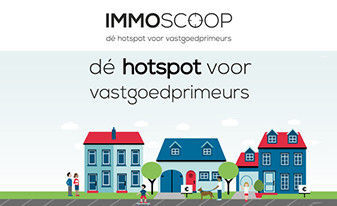 Immoscoop, dé hotspot voor vastgoedprimeurs